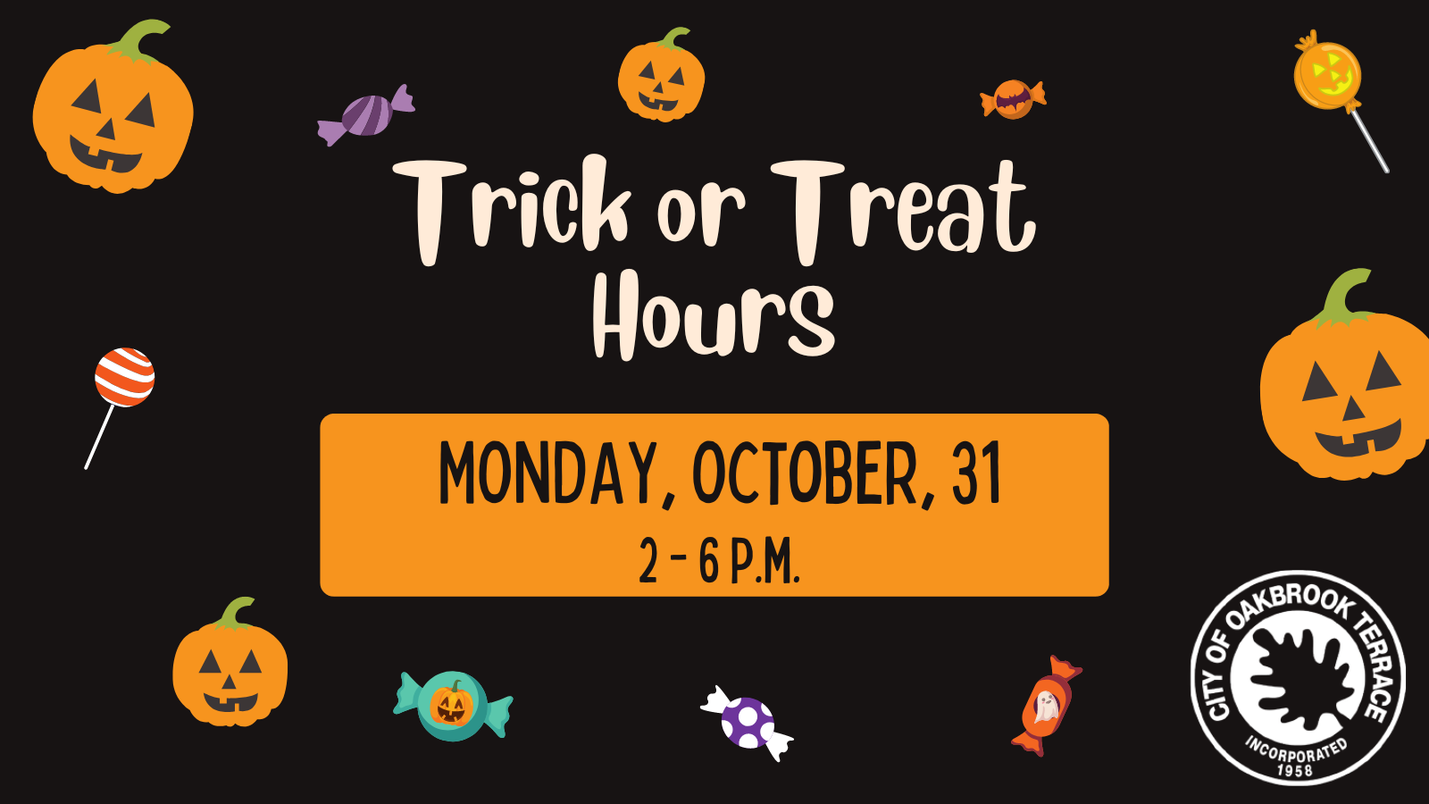Halloween TrickorTreat Hours Oakbrook Terrace, IL